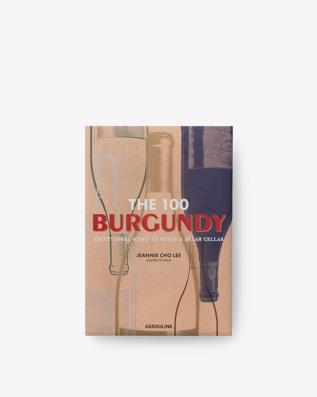Livro The 100 Burgundy: Exceptional Wines to Build A Dream Cellar